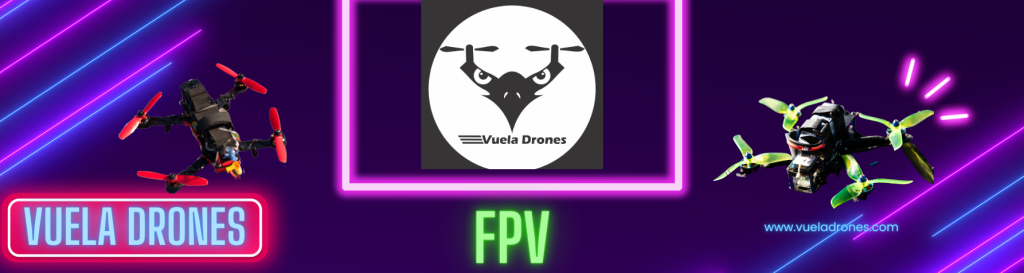 FPV Drones